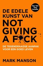 De edele kunst van not giving a fuck | 9789400509023 | Mark, Zo goed als nieuw, Mark Manson