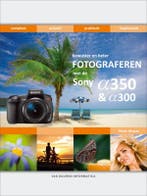Bewuster en beter fotograferen met de Sony Alpha 300/350, Verzenden, Gelezen, P. Dhaeze