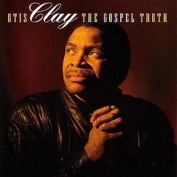 cd - Otis Clay - The Gospel Truth, Verzenden, Zo goed als nieuw