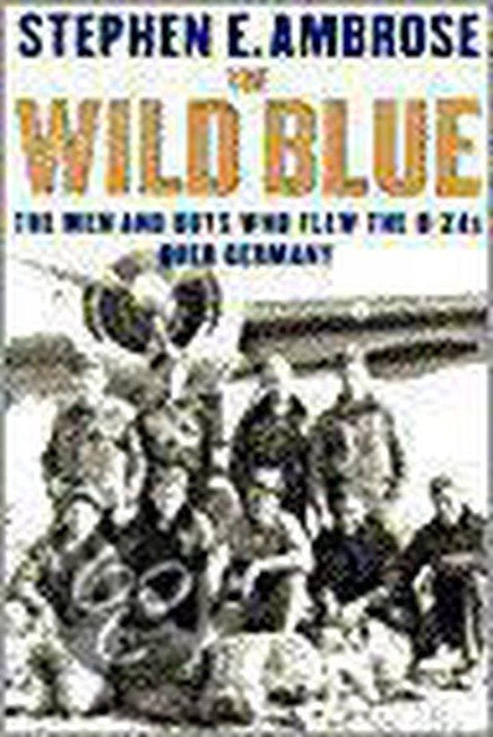 Wild Blue 9780743203395 Stephen E. Ambrose, Boeken, Taal | Engels, Zo goed als nieuw, Verzenden