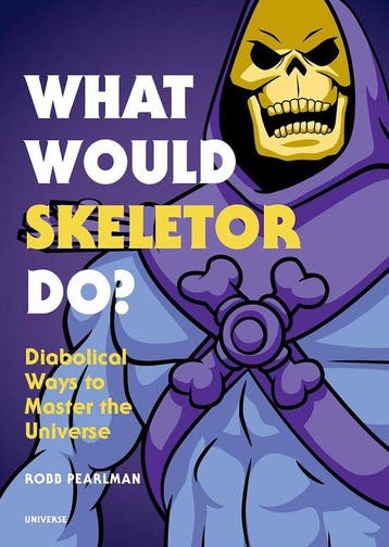 What Would Skeletor Do? - Robb Pearlman 9780789335500, Verzenden, Zo goed als nieuw, Robb Pearlman