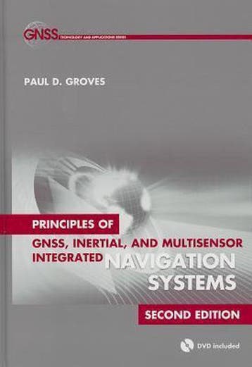 Principles of GNSS, Inertial, and Multisensor Integrated, Verzenden, Zo goed als nieuw, Paul Groves