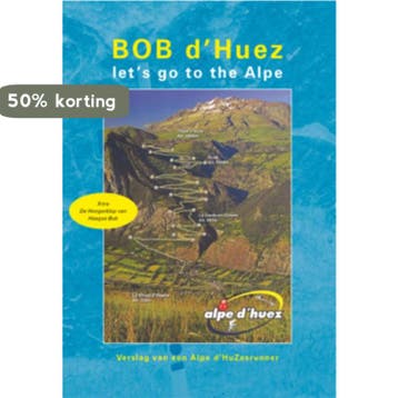 Bob dHuez, lets go to the Alpe - B. de Bruijn, Verzenden, Gelezen, B. de Bruijn