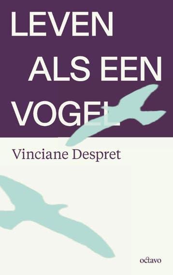 Leven Als Een Vogel | Vinciane Despret | Nieuw, Ophalen of Verzenden, Nieuw, Vinciane Despret