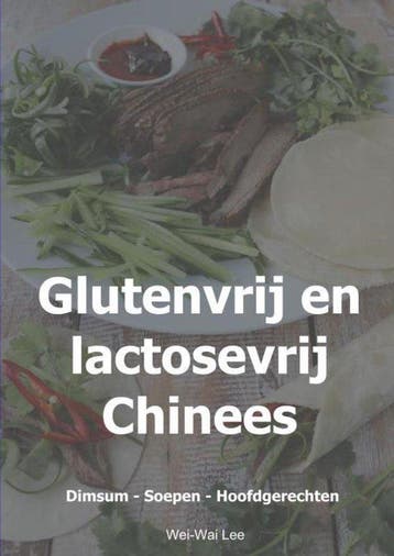 9789402185775 Glutenvrij en lactosevrij Chinees, Verzenden, Nieuw, Wei-Wai Lee