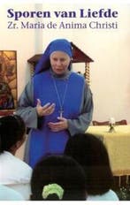 Sporen Van Liefde 9789077728260 Maria de Anima Christi, Verzenden, Zo goed als nieuw, Maria de Anima Christi