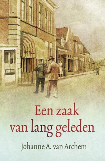 Een zaak van lang geleden / VCL-Serie - Johanne A. van, Verzenden, Zo goed als nieuw, Johanne A. van Archem