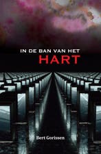 In de ban van het hart 9789464445930 Bert Gorissen, Verzenden, Zo goed als nieuw, Bert Gorissen