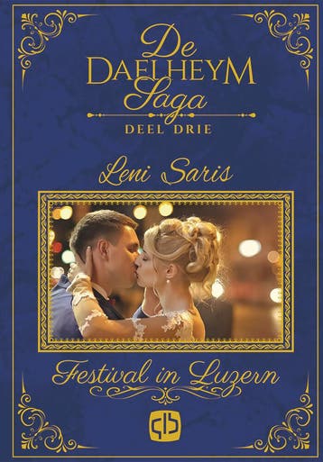 Festival in Luzern / De Daelheym saga / 3 - Leni Saris, Verzenden, Gelezen, Leni Saris