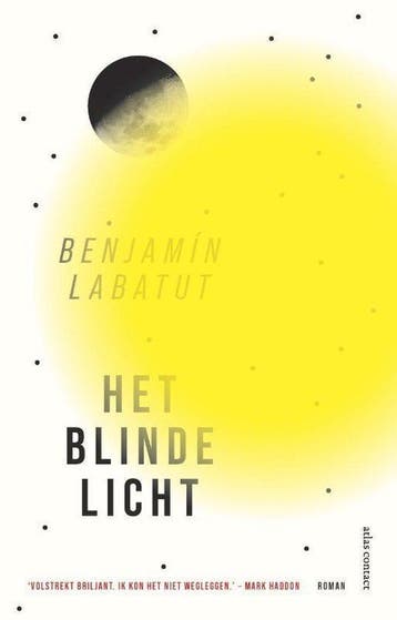 9789025458164 Het blinde licht Benjamin Labatut, Verzenden, Nieuw, Benjamin Labatut
