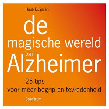De magische wereld van Alzheimer 9789000305049 Huub Buijssen, Boeken, Verzenden, Zo goed als nieuw, Huub Buijssen