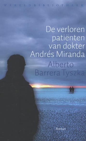 De verloren patiënten van dokter Andrés Miranda, Verzenden, Zo goed als nieuw, Alberto Barrera Tyszka