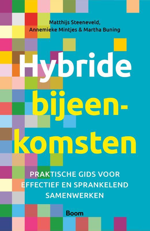 Hybride bijeenkomsten 9789024444731 Matthijs Steeneveld, Boeken, Economie, Management en Marketing, Zo goed als nieuw, Verzenden