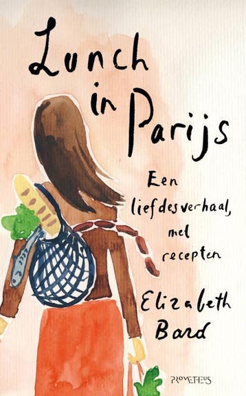 Lunch in Parijs / Culinaire roman - Elizabeth Bard, Boeken, Verzenden, Gelezen, Elizabeth Bard