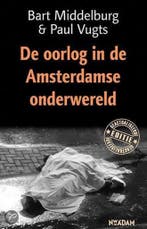 Oorlog in de Amsterdamse onderwereld 9789046805831, Boeken, Verzenden, Gelezen, Bart Middelburg