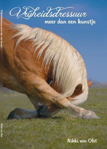 Vrijheidsdressuur - Nikki Van Olst 9789088916168, Verzenden, Zo goed als nieuw, Nikki Van Olst