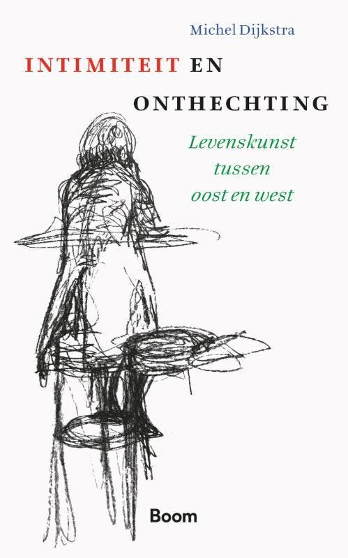Intimiteit & onthechting 9789024433957 Michel Dijkstra, Boeken, Filosofie, Zo goed als nieuw, Verzenden
