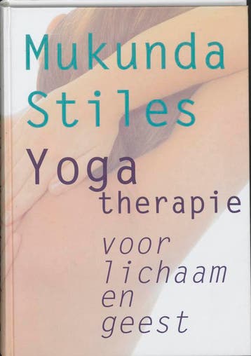 Yogatherapie voor lichaam en geest - Mukunda Stiles, Verzenden, Zo goed als nieuw, Mukunda Stiles