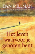 Het leven waarvoor je geboren bent 9789022539279 Dan Millman, Verzenden, Gelezen, Dan Millman