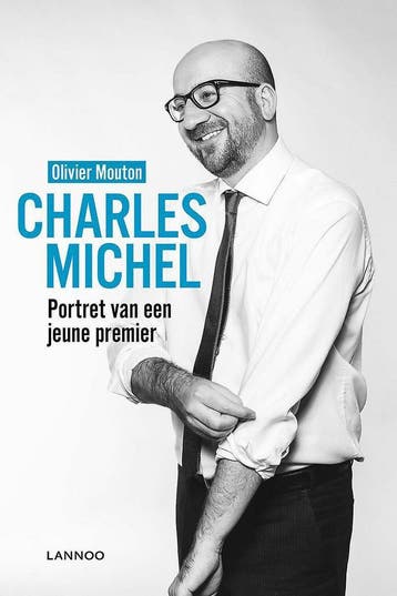 Charles Michel 9789401432542 Olivier Mouton, Boeken, Verzenden, Gelezen, Olivier Mouton
