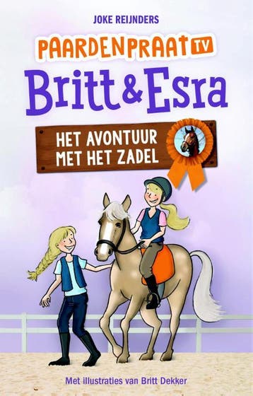 Het avontuur met het zadel / Paardenpraat tv Britt & Esra /, Boeken, Verzenden, Zo goed als nieuw, Joke Reijnders