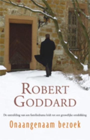 Onaangenaam bezoek - Robert Goddard 9789024564613, Verzenden, Gelezen, Robert Goddard