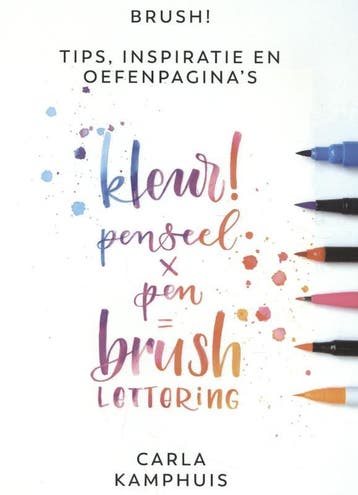 Brush! Kleur! penseel x pen = brushlettering - Carla, Verzenden, Gelezen, Carla Kamphuis