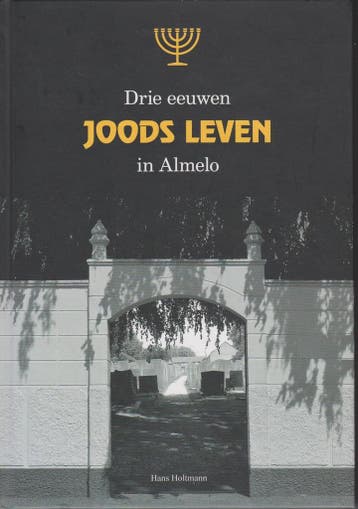 Drie eeuwen Joods leven in Almelo - Hans Holtmann, Verzenden, Zo goed als nieuw, Hans Holtmann