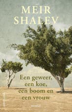 Een geweer, een koe, een boom en een vrouw 9789026333255, Verzenden, Gelezen, Meir Shalev
