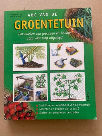 ABC v/d Groentetuin - 65 Groenten + Kruiden Stap-Voor-Stap, Boeken, Verzenden, Zo goed als nieuw, Moestuin