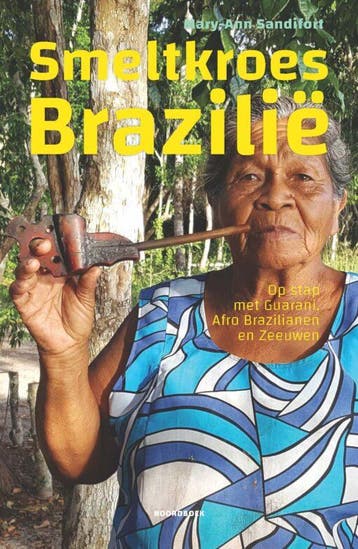Smeltkroes Brazilie | Mary-Ann Sandifort | Nieuw, Ophalen of Verzenden, Nieuw, Mary-Ann Sandifort