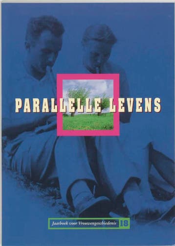 Jaarboek voor vrouwengeschiedenis 18: Parallelle levens /, Boeken, Verzenden, Gelezen