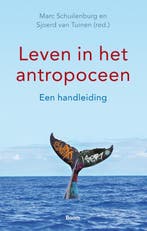 Leven in het antropoceen 9789024423958, Verzenden, Zo goed als nieuw