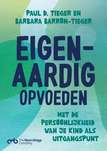 9789462724495 Eigen-aardig opvoeden Paul D. Tieger, Verzenden, Nieuw, Paul D. Tieger