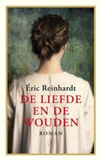 De liefde en de wouden 9789029505536 Eric Reinhardt, Boeken, Verzenden, Gelezen, Eric Reinhardt