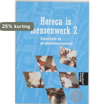 Horeca is Mensenwerk 2 - J. Heijnsdijk 9789001142285, Verzenden, Zo goed als nieuw, J. Heijnsdijk