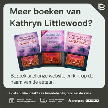 De magische strijd van Bakkerij Bliss / Bakkerij Bliss / 7, Verzenden, Zo goed als nieuw, Kathryn Littlewood