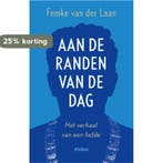 Aan de randen van de dag 9789046824054 Femke van der Laan, Verzenden, Zo goed als nieuw, Femke van der Laan