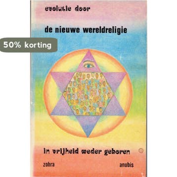 Evolutie door de nieuwe wereldreligie - Zohra 9789066470040, Verzenden, Gelezen, Zohra
