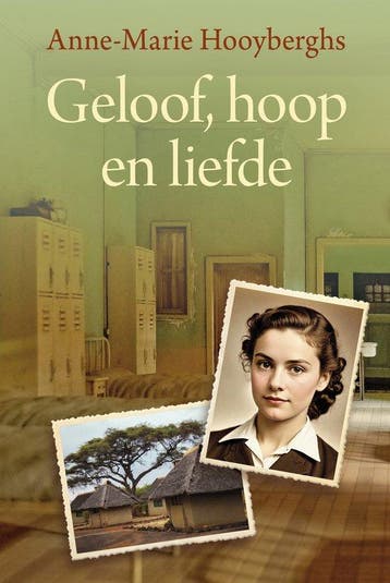 9789020559255 Geloof, hoop en liefde Anne-Marie Hooyberghs, Verzenden, Nieuw, Anne-Marie Hooyberghs