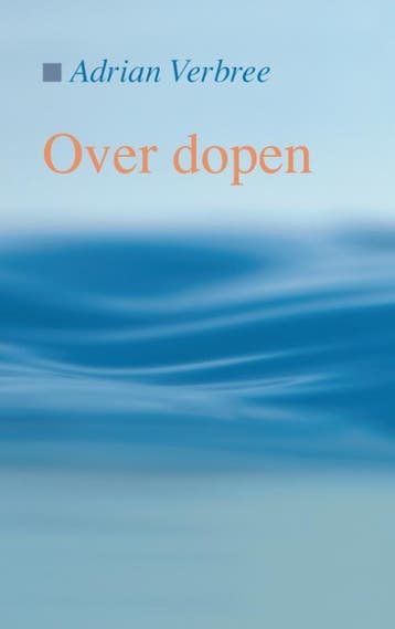OVER DOPEN 9789055604043 A. Verbree, Verzenden, Gelezen, A. Verbree
