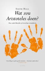 Wat zou Aristoteles doen? 9789025906511 Edith Hall, Verzenden, Gelezen, Edith Hall