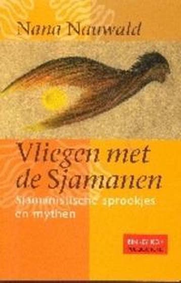 VLIEGEN MET DE SJAMANEN - N. Nauwald 9789074597753, Boeken, Verzenden, Zo goed als nieuw, N. Nauwald
