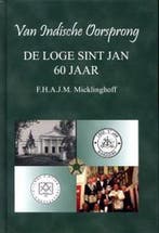 Van Indische oorsprong de loge Sint Jan 60 jaar, Verzenden, Gelezen, Frans Micklinghoff