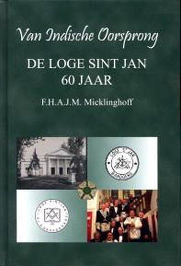 Van Indische oorsprong de loge Sint Jan 60 jaar, Boeken, Verzenden, Gelezen, Frans Micklinghoff