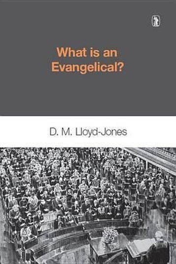 What is an Evangelical? 9780851516264 D. M. Lloyd-Jones, Verzenden, Gelezen, D. M. Lloyd-Jones