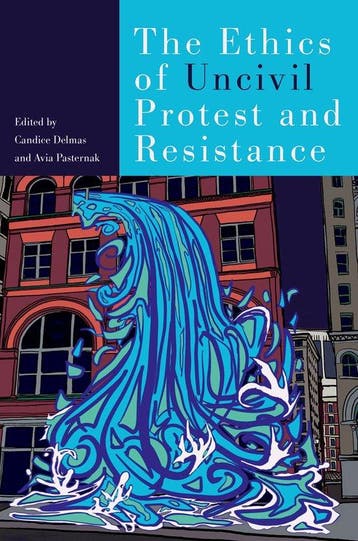 9780197754993 The Ethics of Uncivil Protest and Resistance, Verzenden, Nieuw, Candice Delmas