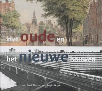 Het oude en het nieuwe bouwen | 9789068684698 | ABRAHAMSE,, Ophalen of Verzenden, Zo goed als nieuw, ABRAHAMSE, J.E. & NOYON, R.