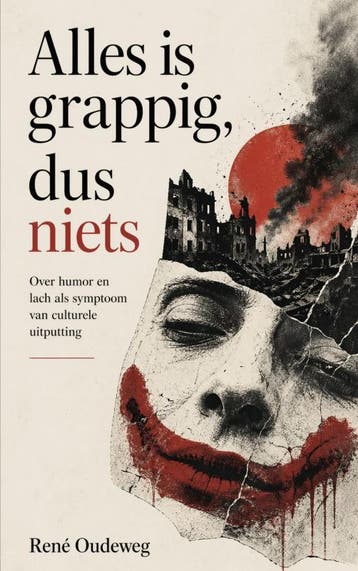 Alles Is Grappig, Dus Niets | René Oudeweg | Nieuw, Ophalen of Verzenden, Nieuw, René Oudeweg