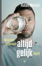 Waarom iedereen altijd gelijk heeft 9789023438045, Verzenden, Gelezen, Ruben Mersch